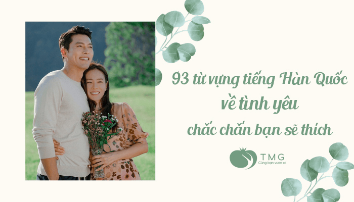 93 từ vựng tiếng Hàn Quốc về tình yêu chắc chắn bạn sẽ thích