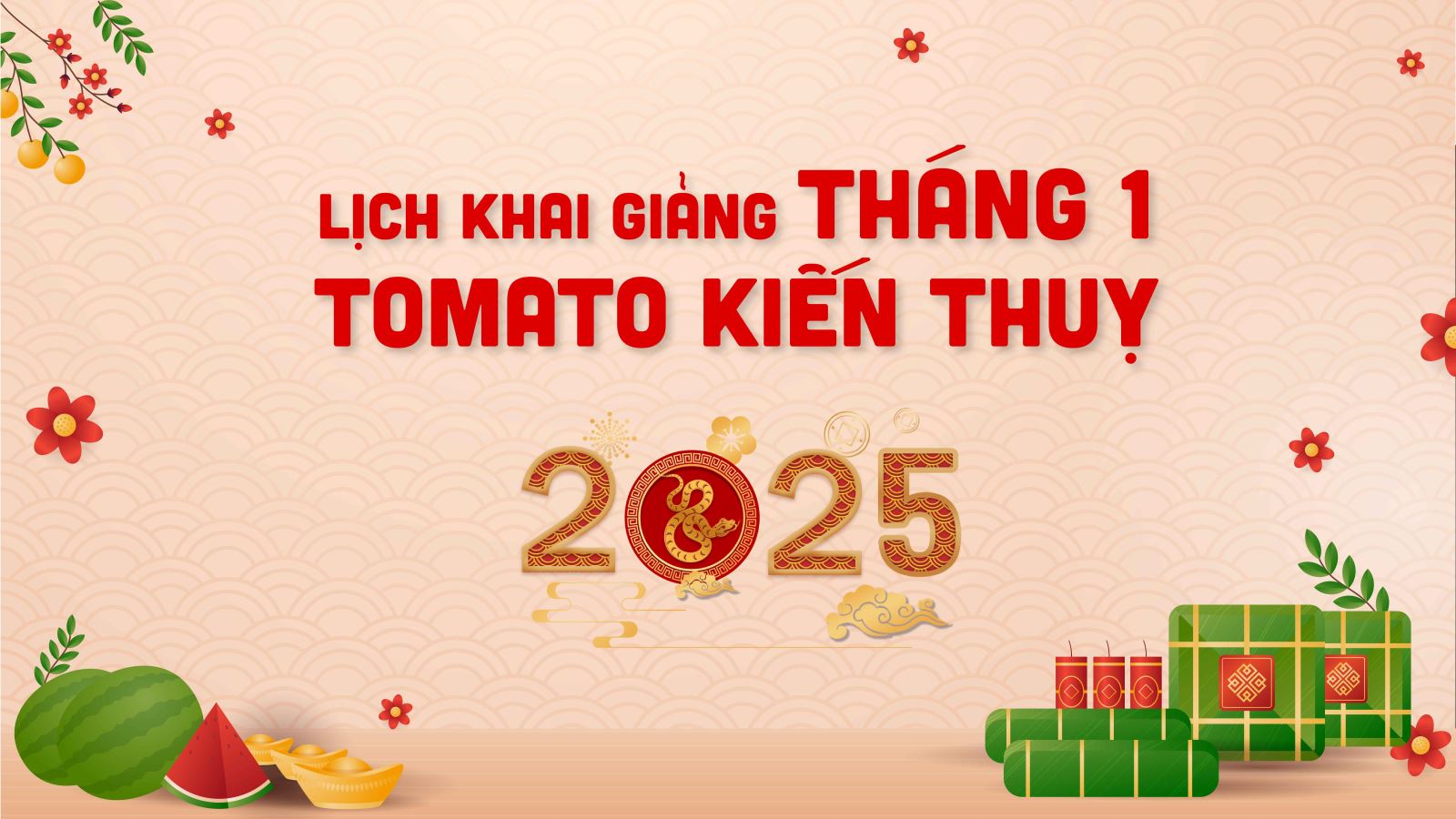 LỊCH KHAI GIẢNG THÁNG 1/2025 CỦA TOMATO CƠ SỞ KIẾN THỤY