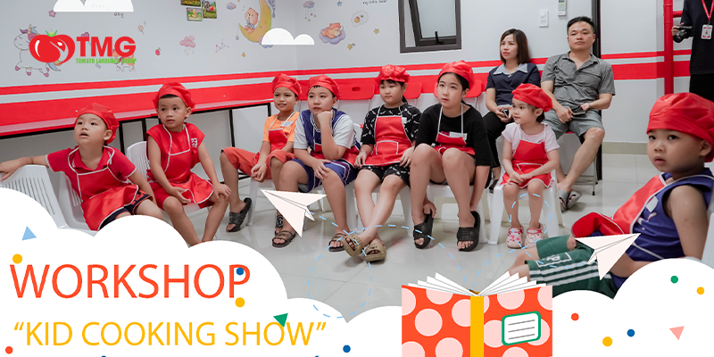 WORKSHOP “KID COOKING SHOW” TẠI TOMATO – KHI TRẺ EM VỪA HỌC TIẾNG ANH VỪA HÓA THÂN THÀNH ĐẦU BẾP NHÍ