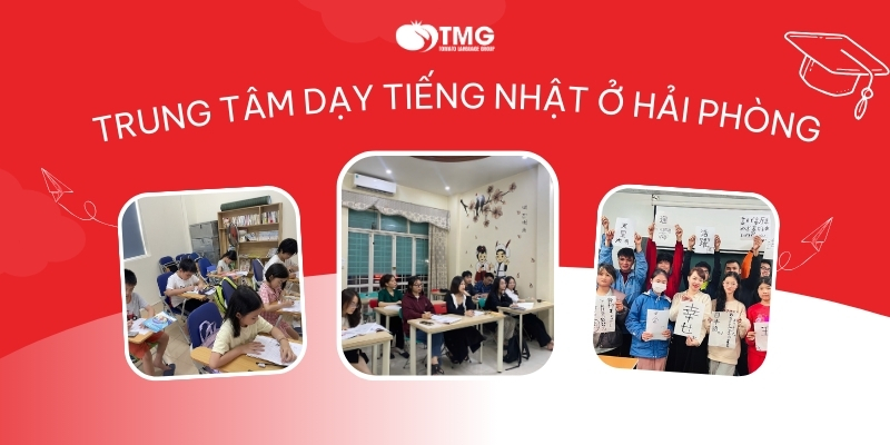 TOP 5 TRUNG TÂM DẠY TIẾNG NHẬT Ở HẢI PHÒNG: HỌC LÀ GIỎI