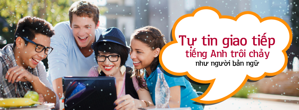 Giao tiếp tiếng Anh giỏi chỉ với 5 bước đơn giản sau
