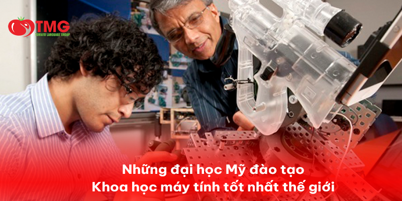 Những đại học Mỹ đào tạo Khoa học máy tính tốt nhất thế giới