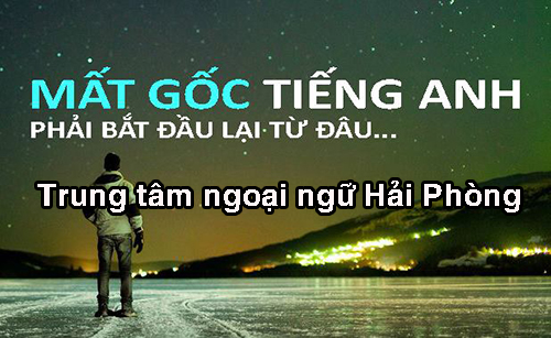 Lộ trình học tiếng Anh cho người mất gốc