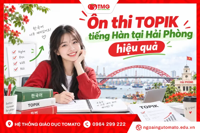 Ôn thi TOPIK tiếng Hàn tại Hải Phòng hiệu quả