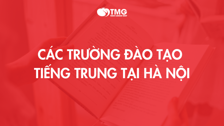 Các trường đào tạo tiếng Trung ở Hà Nội