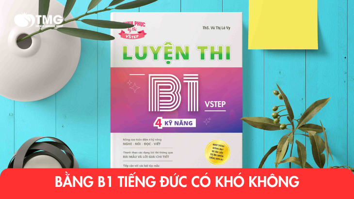 Bằng B1 tiếng Đức có khó không