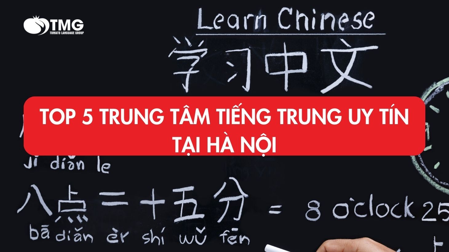 Top 5 các trung tâm tiếng Trung uy tín tại Hà Nội