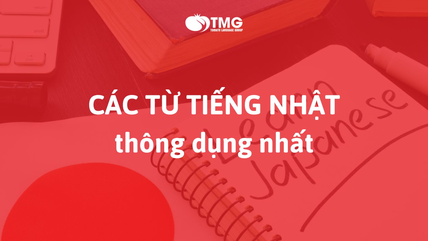 100+ các từ tiếng Nhật thông dụng nhất