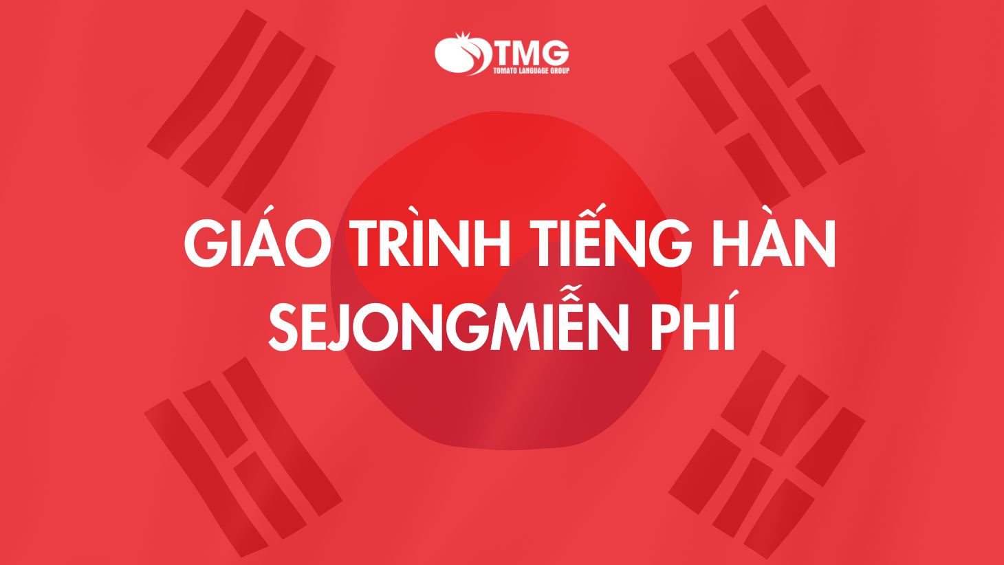 Download trọn bộ miễn phí giáo trình Sejong tiếng Hàn mới nhất