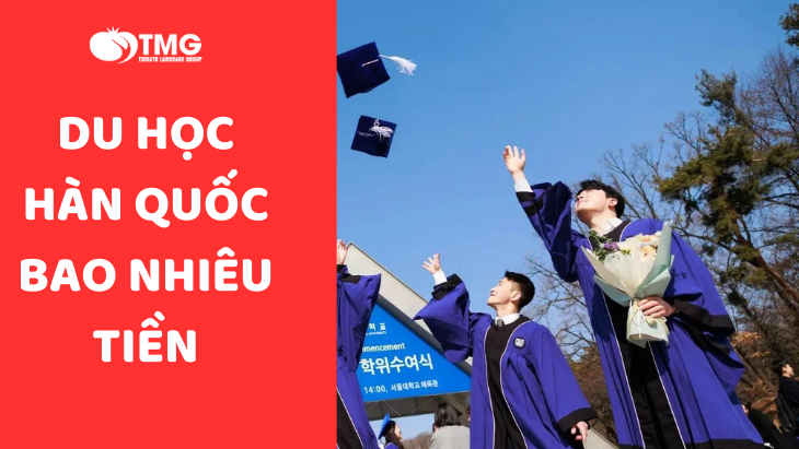Du học Hàn Quốc cần bao nhiêu tiền
