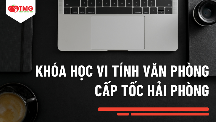 Khóa học vi tính văn phòng cấp tốc Hải Phòng