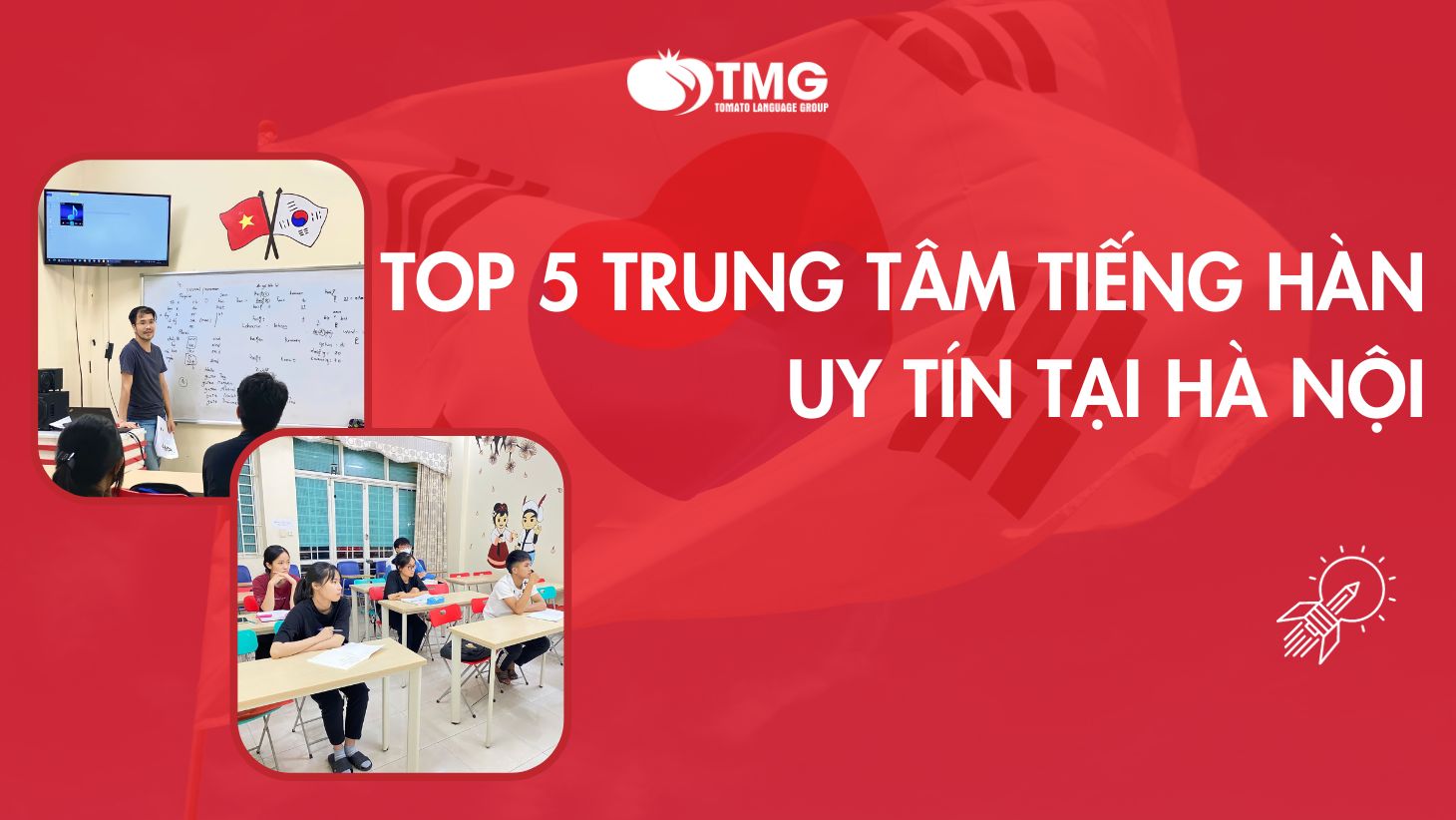  Top 5 trung tâm học tiếng Hàn uy tín tại Hà Nội