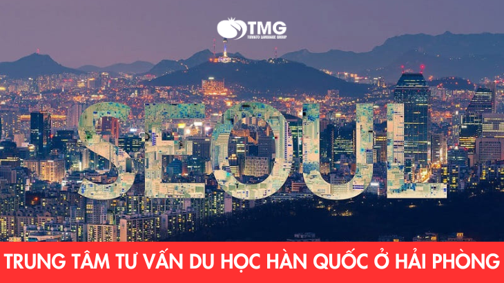 Trung tâm tư vấn du học Hàn  Quốc uy tín ở Kiến Thuỵ Hải Phòng