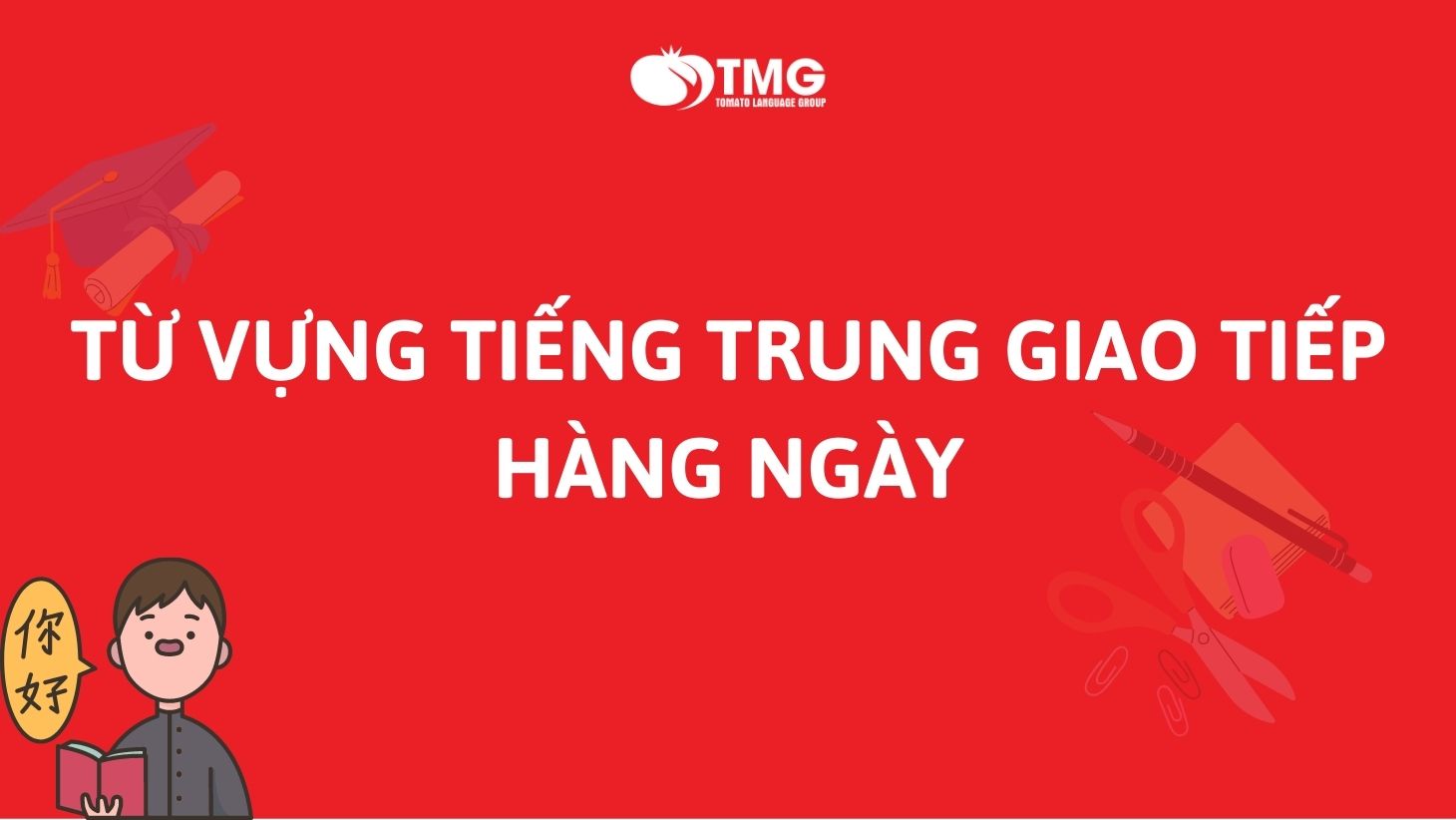 Từ vựng tiếng Trung giao tiếp hàng ngày