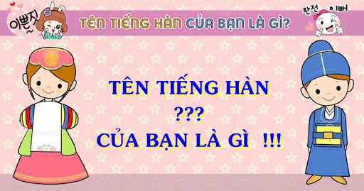 CÁCH DỊCH TÊN TIẾNG VIỆT SANG TIẾNG HÀN CHÍNH XÁC NHẤT
