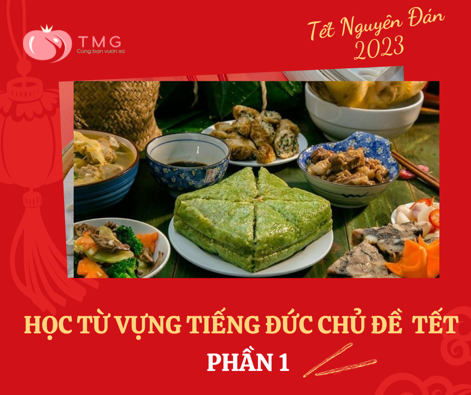 TỪ VỰNG TIẾNG ĐỨC CHỦ ĐỀ TẾT 2023  - PHẦN 1 