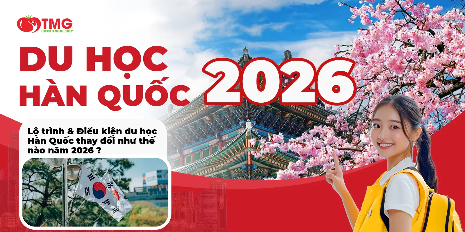 [2026] Lộ trình & Điều kiện du học Hàn Quốc thay đổi như thế nào ?