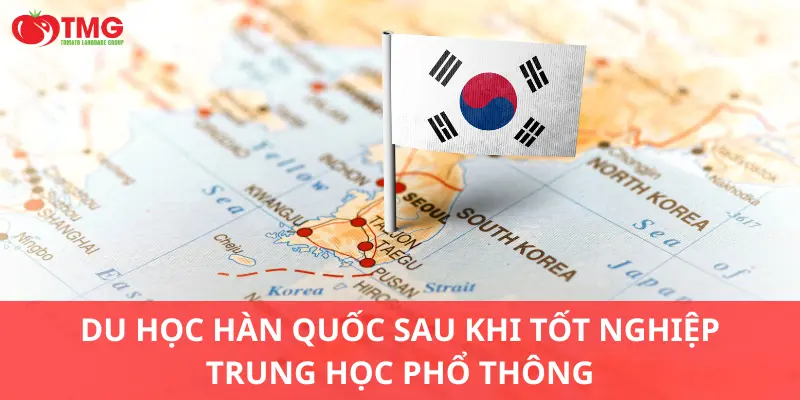 Du học Hàn Quốc sau khi tốt nghiệp Trung học phổ thông