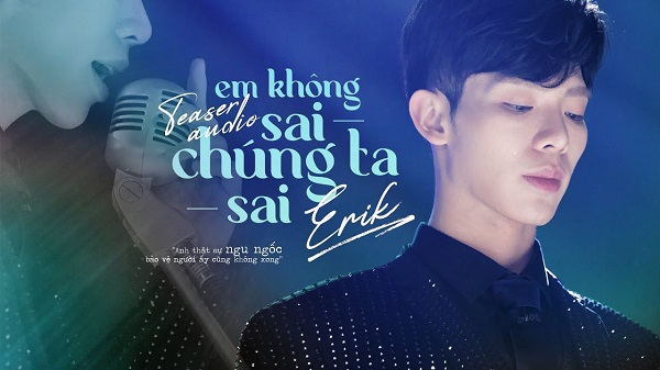 Học tiếng Hàn qua bài hát “Em Không Sai, Chúng Ta Sai” Erik  