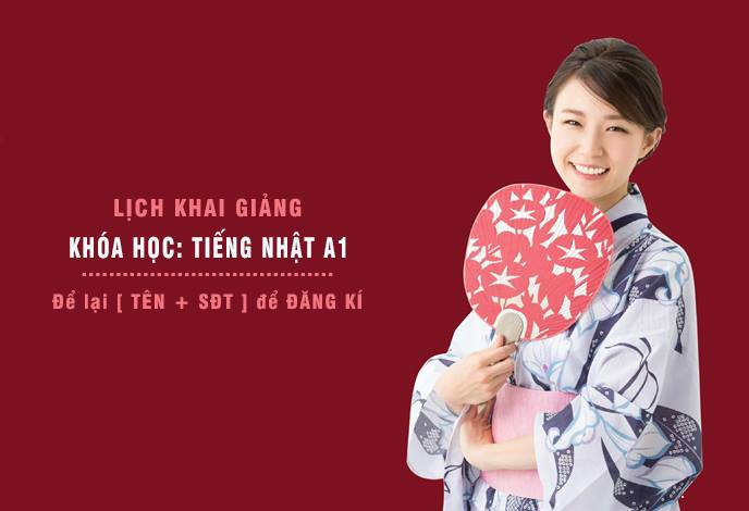 LỊCH KHAI GIẢNG LỚP TIẾNG NHẬT A1 CUỐI THÁNG 7