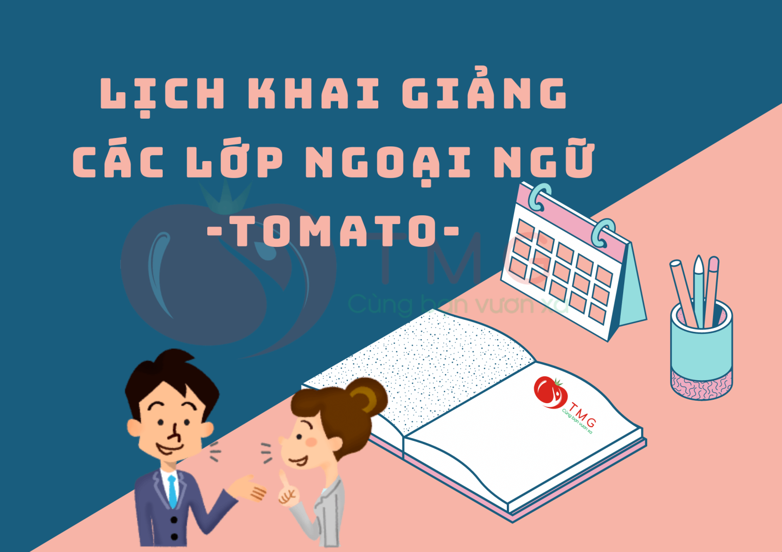 Lịch khai giảng tháng 6/2022 các lớp ngoại ngữ (Tiếng Trung, Hàn, Nhật, Anh, Đức) TOMATO