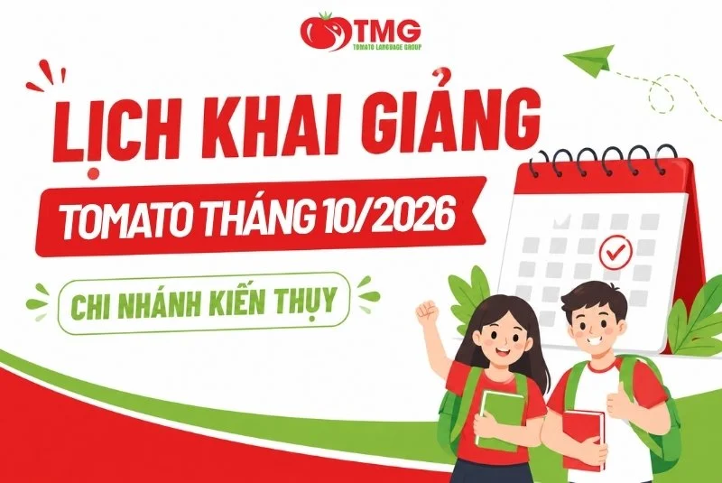 LỊCH KHAI GIẢNG THÁNG 10/2026 CỦA TOMATO CƠ SỞ KIẾN THUỴ