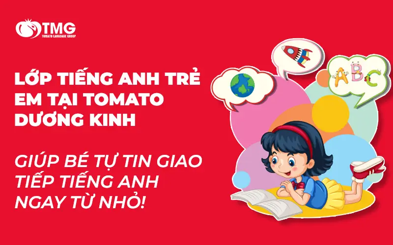 LỚP TIẾNG ANH TRẺ EM TẠI TOMATO DƯƠNG KINH