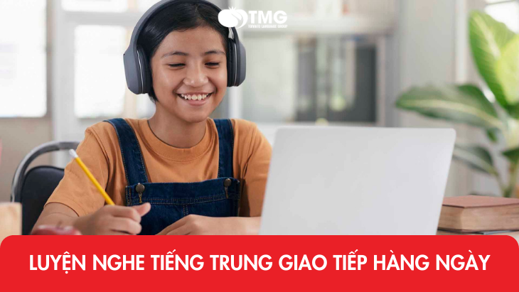 Luyện nghe tiếng Trung giao tiếp hàng ngày