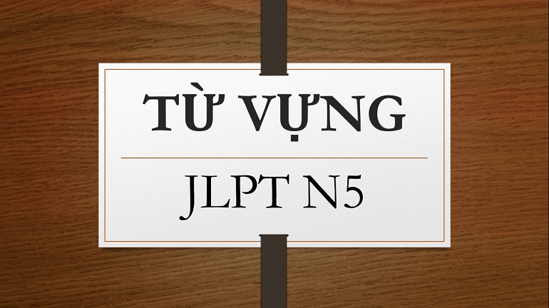 Mẹo nhớ nhanh 1000 từ vựng N5