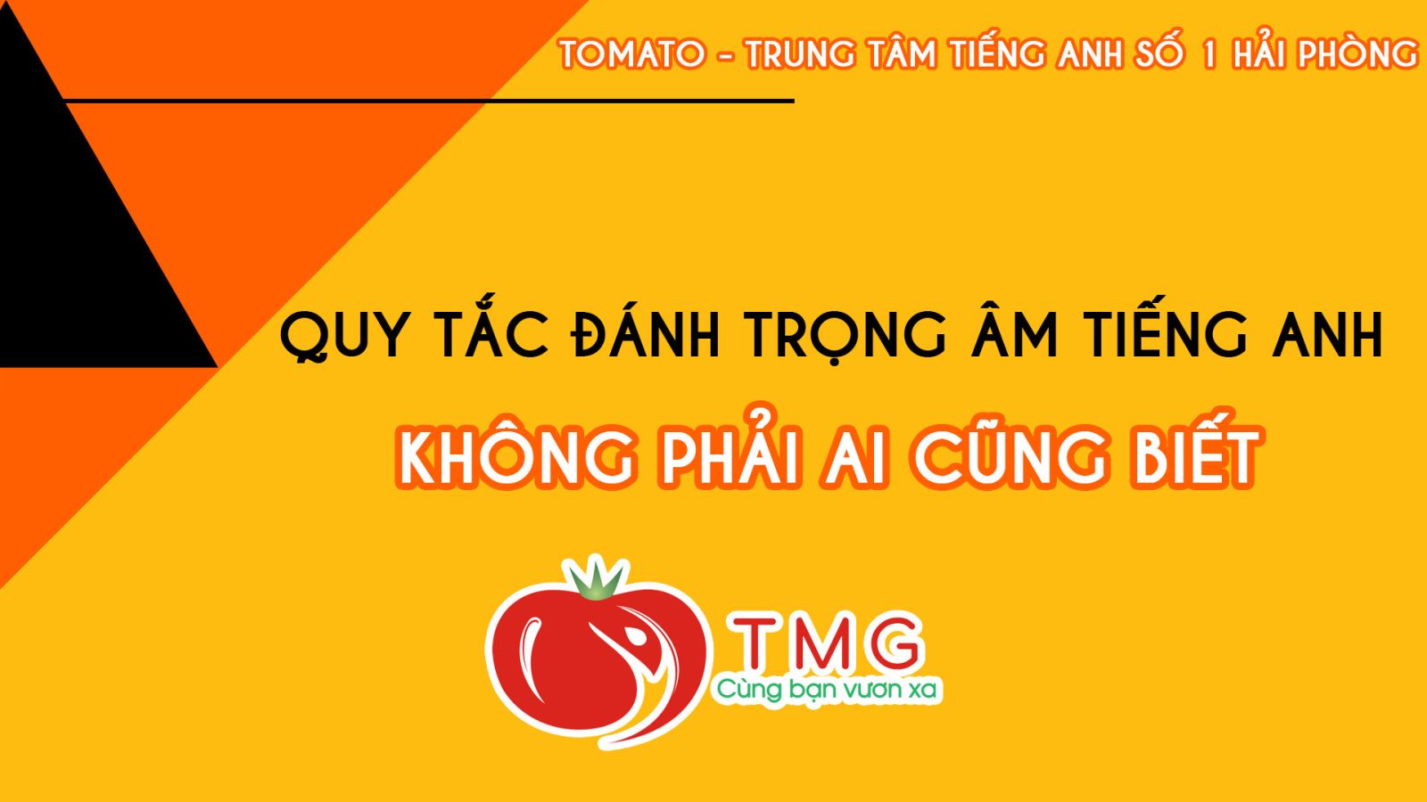 QUY TẮC ĐÁNH TRỌNG ÂM TIẾNG ANH KHÔNG PHẢI AI CŨNG BIẾT