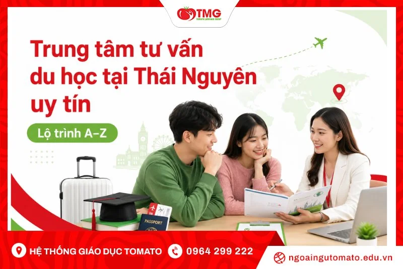 Trung tâm tư vấn du học tại Thái Nguyên uy tín, lộ trình A-Z