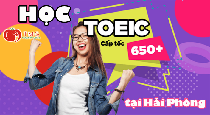 Tại sao phải học Toeic cấp tốc tại Hải Phòng?