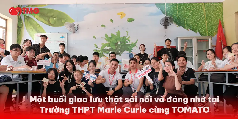 BUỔI GIAO LƯU TẠI TRƯỜNG THPT MARIE CURIE CÙNG TOMATO