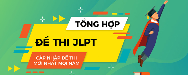 Tổng hợp đề thi JLPT miễn phí - Đề thi năng lực tiếng Nhật 2020