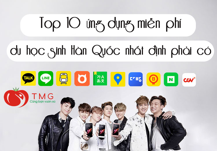 Top 10 ứng dụng du học sinh Hàn Quốc nhất định phải có