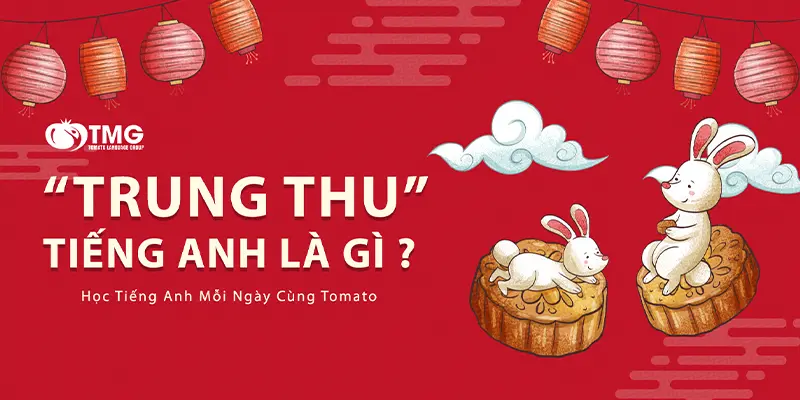 Trung thu – Tiếng Anh là gì?